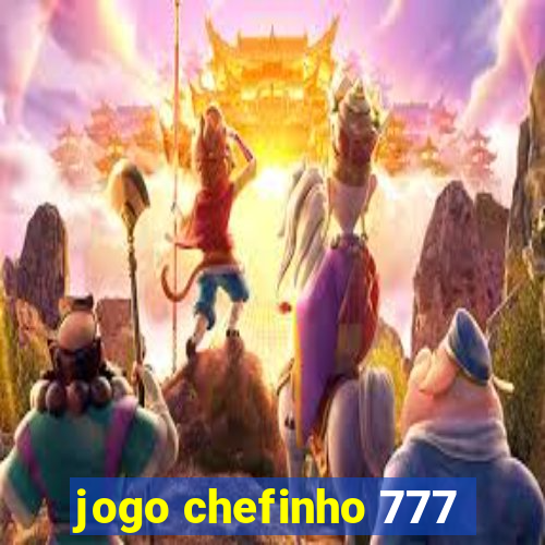 jogo chefinho 777